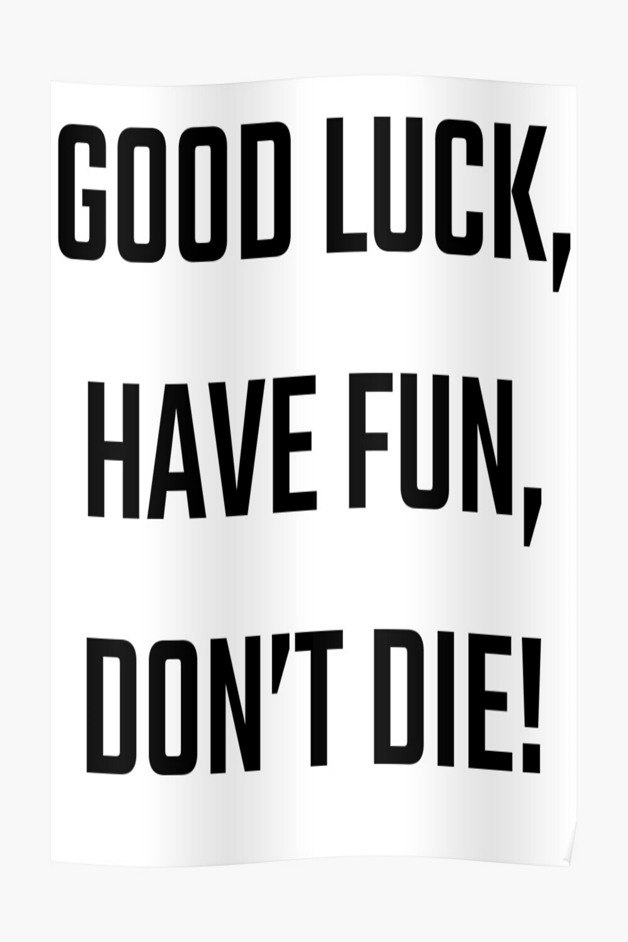 Постер Good Luck, Have Fun, Don't Die!